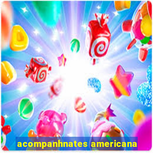 acompanhnates americana